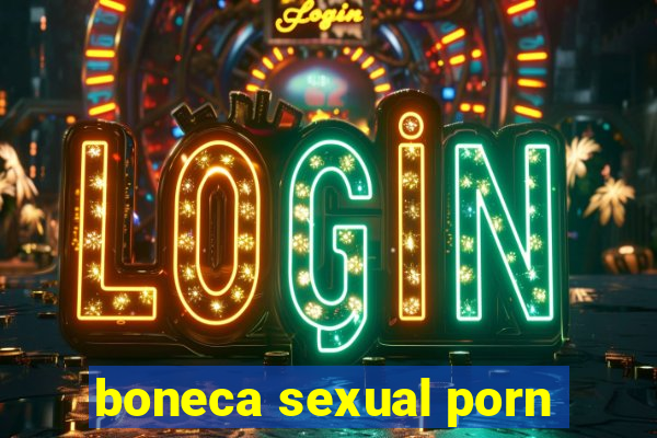 boneca sexual porn